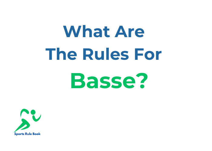 What Are The Rules For Basse? A Beginner’s Guide to the Game