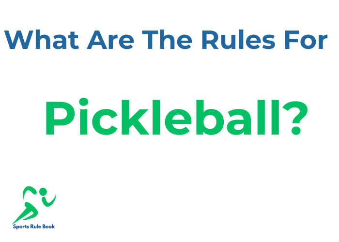 What Are The Rules For Pickleball?